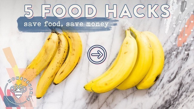 '5 EASY HACKS to SAVE FOOD & MONEY 