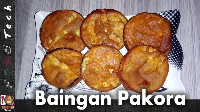'Crispy Baingan Pakora Easy and Quick Recipe l Food Tech'