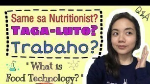 'What is FOOD TECHNOLOGY? (Careers, Salary, etc.) + tips para ma-survive ang BSFT | Philippines'
