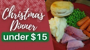 'Christmas Dinner Ideas for under $15'