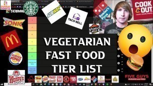 'Vegetarian Ranks 37 Fast Food Restaurants (Tier List)'