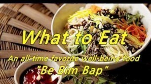 '[ Korean Food ] Korea\'s Greatest Food / \"Be Bim Bap\"'