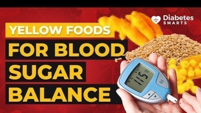 'Top 7 Amazing Yellow Foods For Blood Sugar Balance… Plus one secret fruit!'