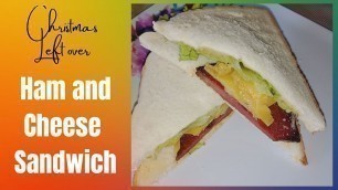 'CHRISTMAS LEFTOVER HAM AND CHEESE SANDWICH | CHRISTMAS FOOD LEFTOVER| SANDWICH RECIPES| MAMAMITCH'
