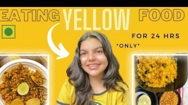 'Eating only YELLOW food for 24 hrs!