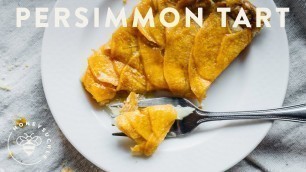 'French Persimmon Tart EASY Recipe - Honeysuckle'
