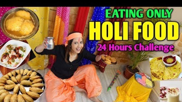 'Eating Only HOLI Special Food For 24 Hours Challenge | Gone Sweet 