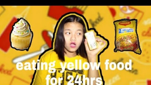 'Eating YELLOW food for 24hrs | Catherine Gangte'